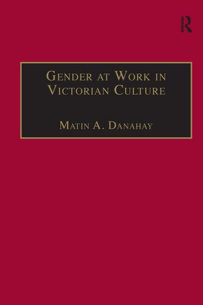 Gender at Work in Victorian Culture