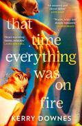 That Time Everything Was On Fire