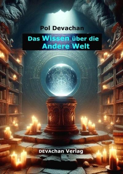 Das Wissen über die Andere Welt eBook