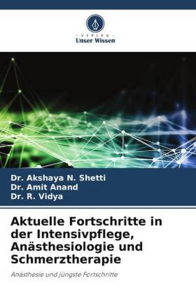 Aktuelle Fortschritte in der Intensivpflege, Anästhesiologie und Schmerztherapie
