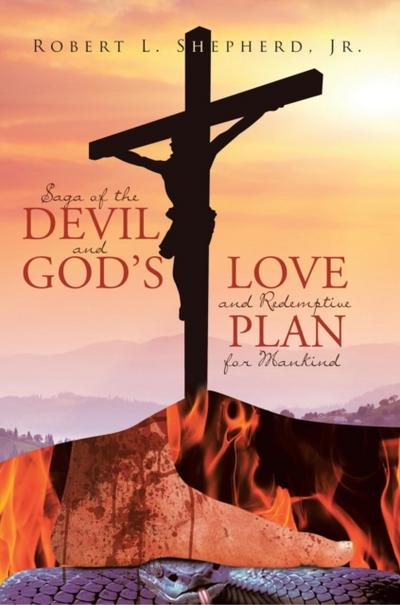 Saga of the Devil and God’s Love and Redemptive plan for Mankind