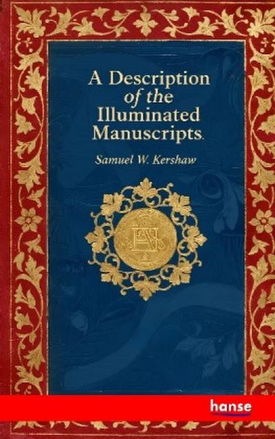 A Description of the Illuminated Manuscripts