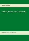 (Auto-)Mobil sein trotz MS