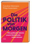 Die Politik von morgen von Philip Husemann | Buch