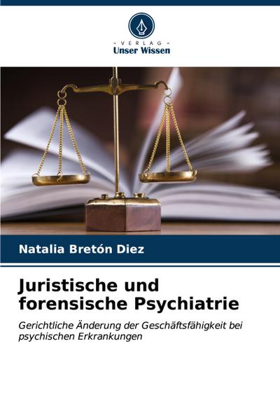 Juristische und forensische Psychiatrie