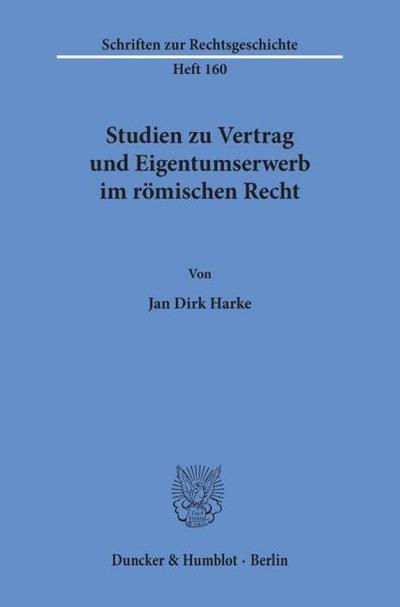 Studien zu Vertrag und Eigentumserwerb im römischen Recht.