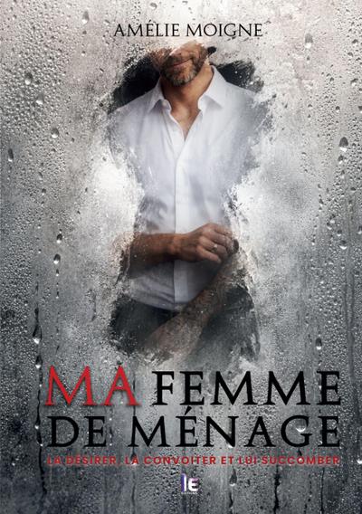 Ma femme de ménage : un thriller spicy en huis-clos