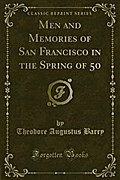 Men and Memories of San Francisco in the Spring of 50