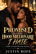 Promised to the Hood Millionaire I Hate