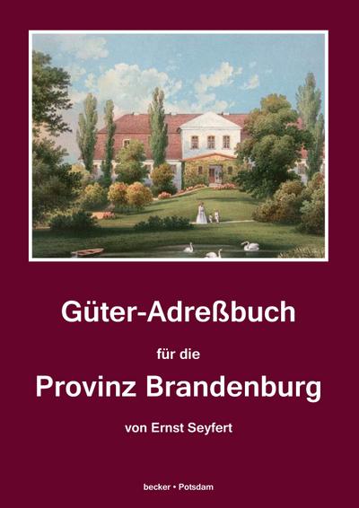 Güter-Adreßbuch für die Provinz Brandenburg