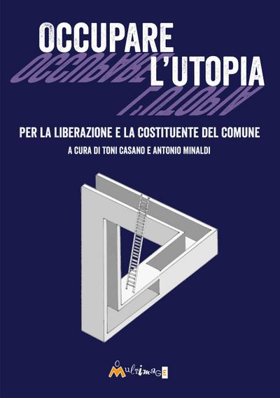 Casano, T: Occupare l’utopia. Per la liberazione e la costit