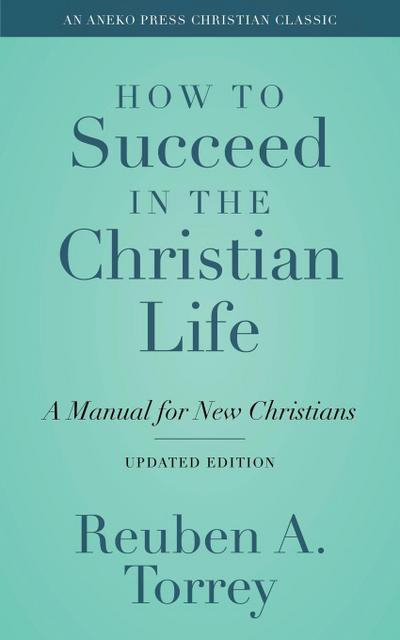 How to Succeed in the Christian Life