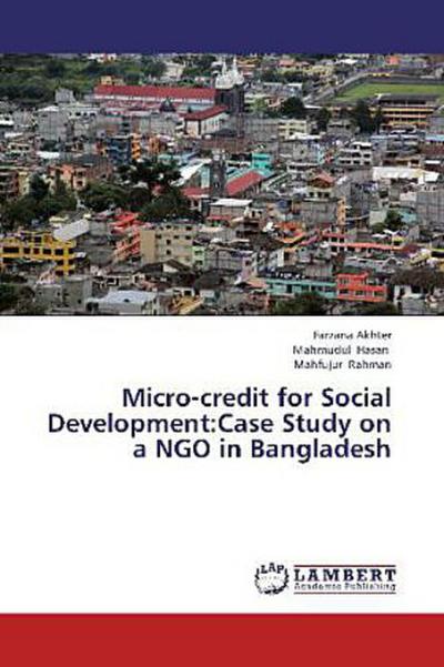 Micro-credit for Social Development:Case Study on a NGO in Bangladesh
