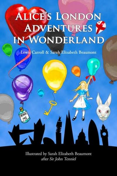 Alice’s London Adventures in Wonderland