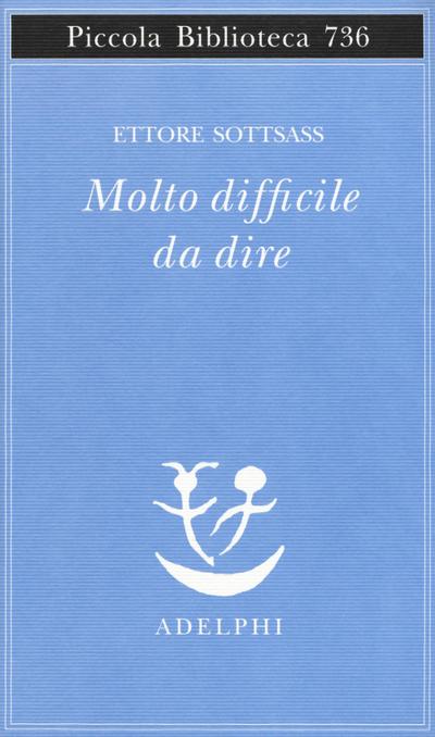 Molto difficile da dire
