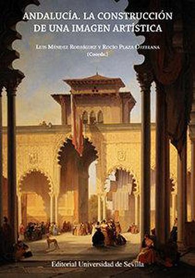 Andalucía : la construcción de una imagen artística