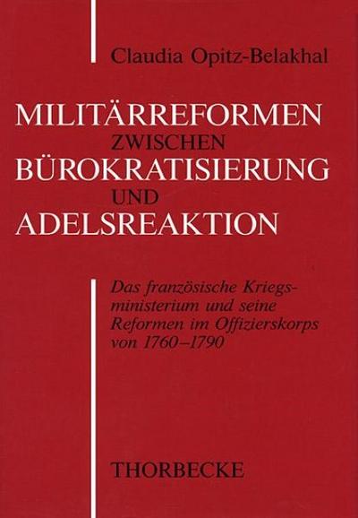 Militärreform zwischen Bürokratisierung und Adelsreaktion