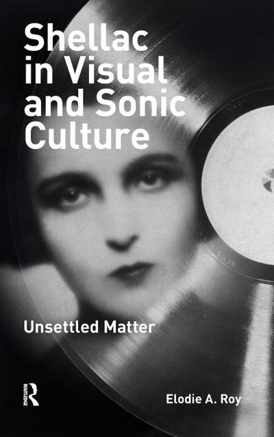 Shellac in Visual and Sonic Culture