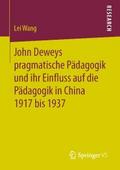 John Deweys pragmatische Pädagogik und ihr Einflus