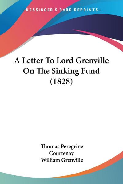 A Letter To Lord Grenville On The Sinking Fund (1828)