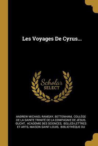 Les Voyages De Cyrus...