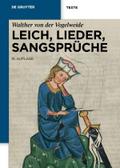 Leich, Lieder, Sangsprüche: 15., veränderte und um Fassungseditionen erweiterte Auflage der Ausgabe Karl Lachmanns (De Gruyter Texte)