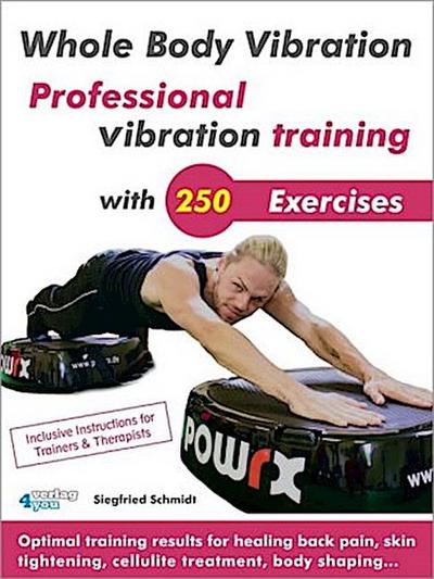 Whole Body Vibration. Professional vibration training with 250 Exercises.