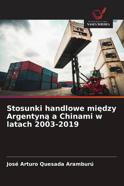 Stosunki handlowe mi¿dzy Argentyn¿ a Chinami w latach 2003-2019