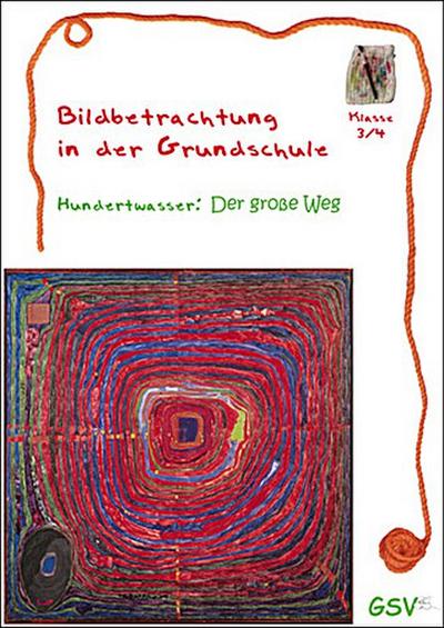Bildbetrachtung in der Grundschule - Hundertwasser: Der große Weg (mit OHP-Folie)