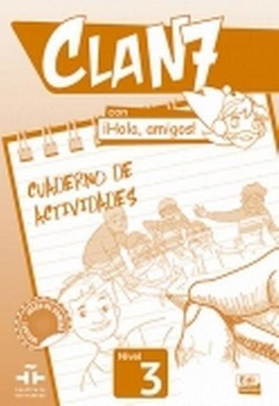 Clan 7 Con ¡Hola, Amigos! Level 3 Cuaderno de Actividades