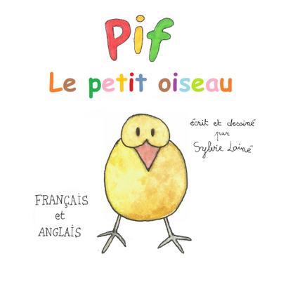 Lainé, S: Pif, le petit oiseau