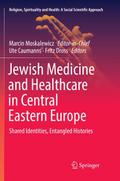 Jewish Medicine and Healthcare in Central Eastern Europe