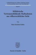 Militärische Vertrauensbildende Maßnahmen aus völkerrechtlicher Sicht.