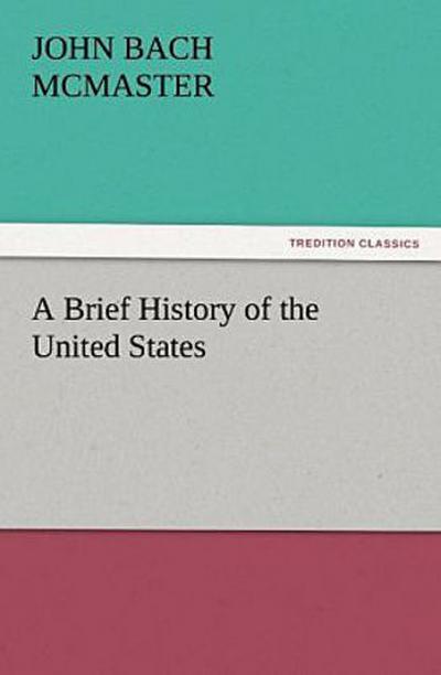 A Brief History of the United States