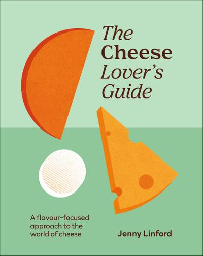 The Cheese Lover’s Guide