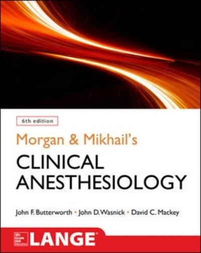 Morgan and Mikhail’s Clinical Anesthesiology