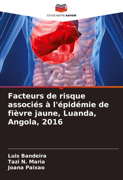 Facteurs de risque associés à l’épidémie de fièvre jaune, Luanda, Angola, 2016