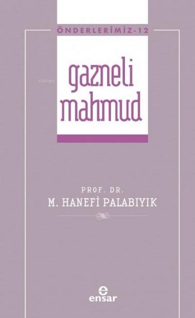 Önderlerimiz 12 - Gazneli Mahmud