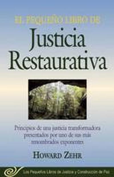 El Pequeno Libro de la Justicia Restaurativa