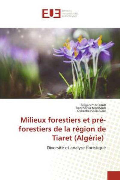 Milieux forestiers et pré-forestiers de la région de Tiaret (Algérie)