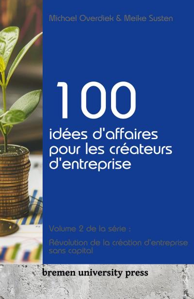 100 idées d’affaires pour les créateurs d’entreprise
