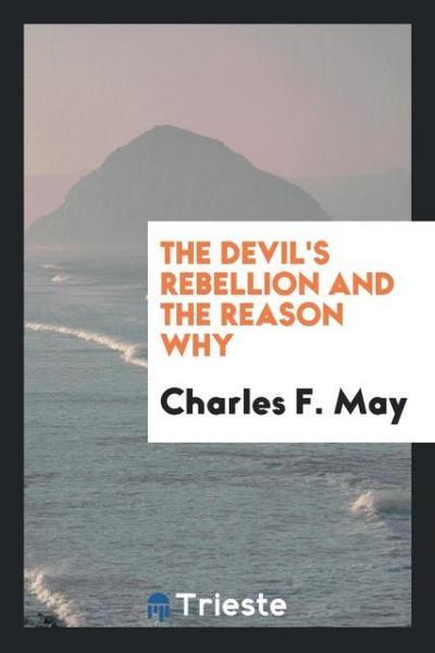 The Devil’s Rebellion and the Reason Why