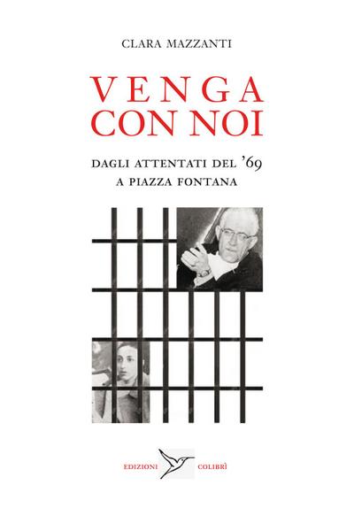 Venga con noi. Dagli attentati del ’69 a piazza Fontana