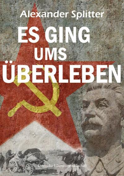 Es ging ums Überleben