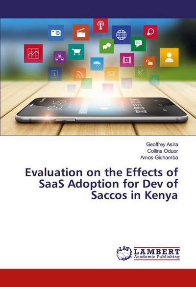 Evaluation on the Effects of SaaS Adoption for Dev of Saccos in Kenya