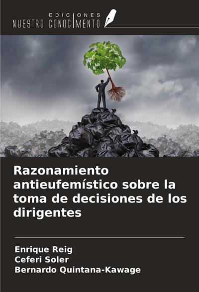 Razonamiento antieufemístico sobre la toma de decisiones de los dirigentes