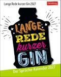 Lange Rede kurzer Gin 2027 - Der Sprüche-Kalender