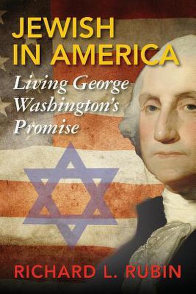 Jewish in America: Living George Washington’s Promise