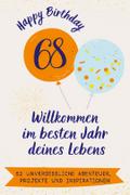 Happy Birthday 68 - Willkommen im besten Jahr dein