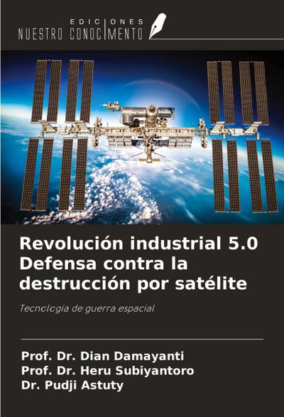Revolución industrial 5.0 Defensa contra la destrucción por satélite